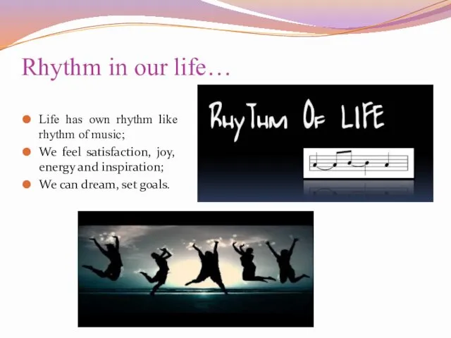 Rhythm in our life… Life has own rhythm like rhythm