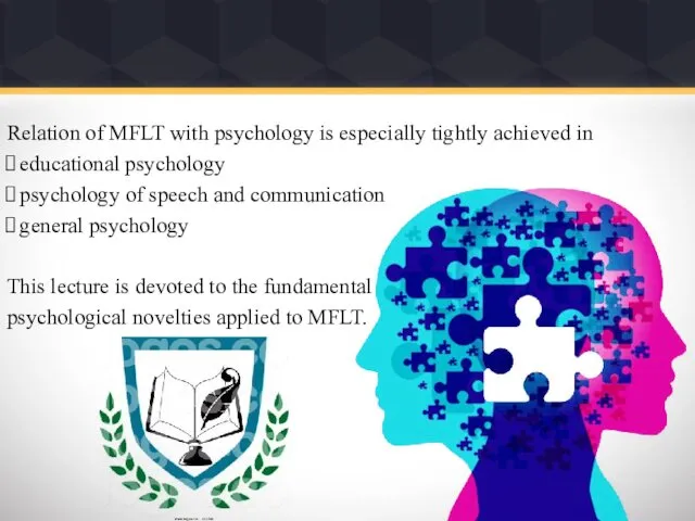 Relation of MFLT with psychology is especially tightly achieved in