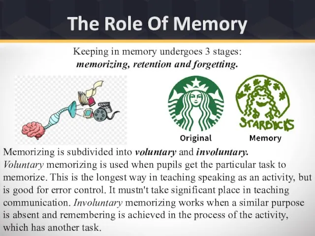The Role Of Memory Keeping in memory undergoes 3 stages: