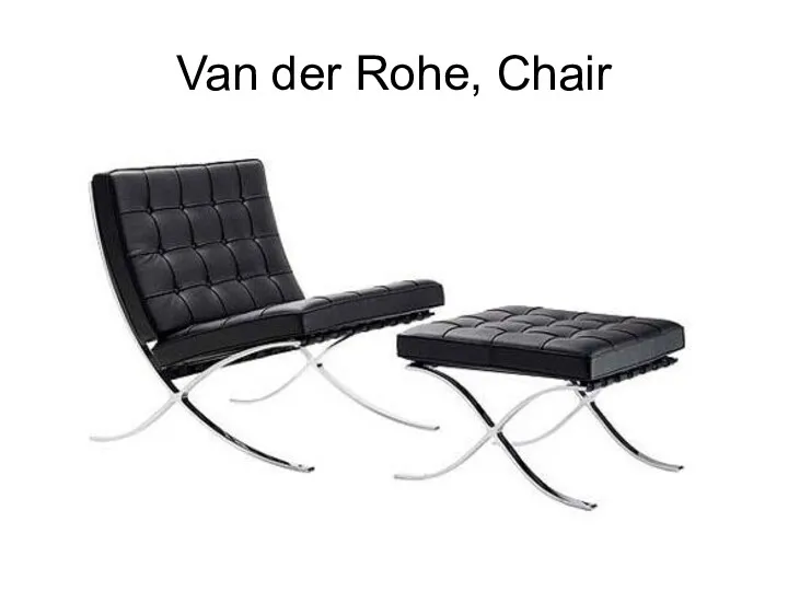 Van der Rohe, Chair