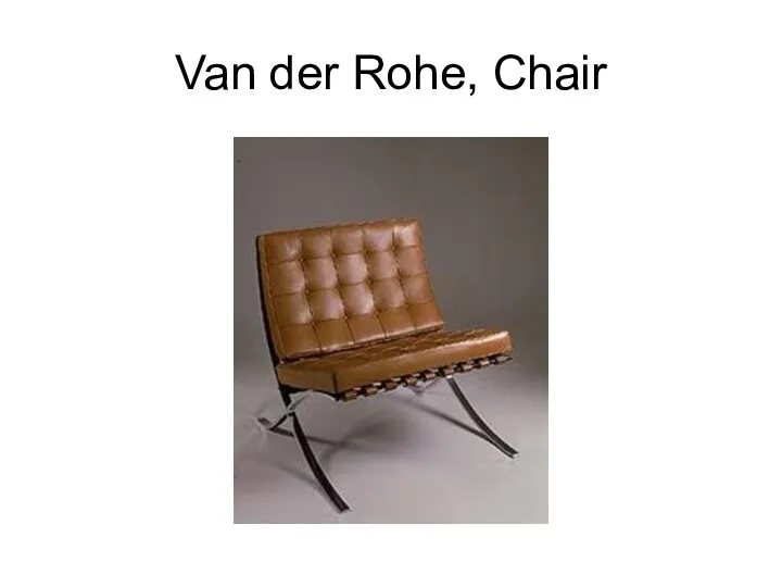 Van der Rohe, Chair