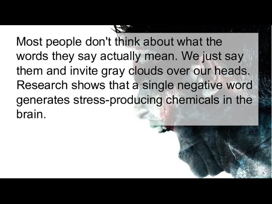 Most people don't think about what the words they say