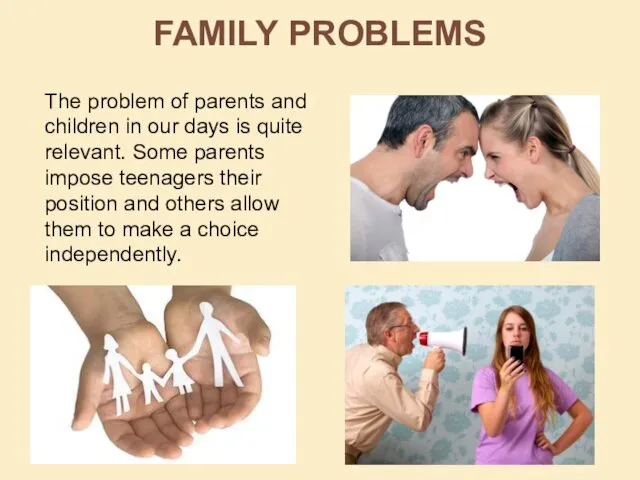 FAMILY PROBLEMS The problem of parents and children in our days is quite
