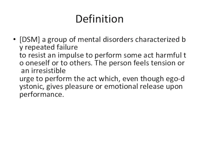 Definition [DSM] a group of mental disorders characterized by repeated