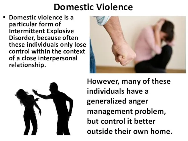 Domestic Violence Domestic violence is a particular form of Intermittent