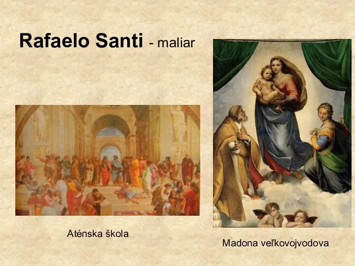 Rafaelo Santi - maliar Madona veľkovojvodova Aténska škola