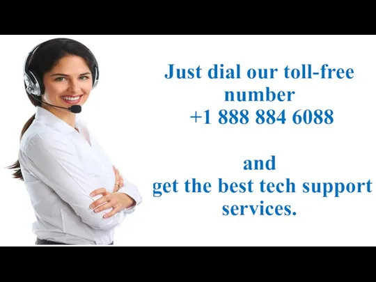 Just dial our toll-free number +1 888 884 6088 and get the best tech support services.