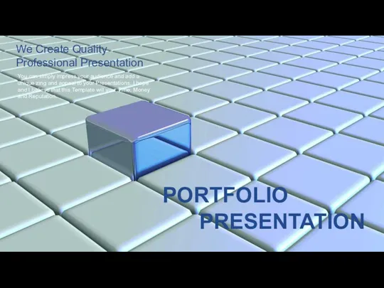 PORTFOLIO PRESENTATION You can simply impress your audience and add