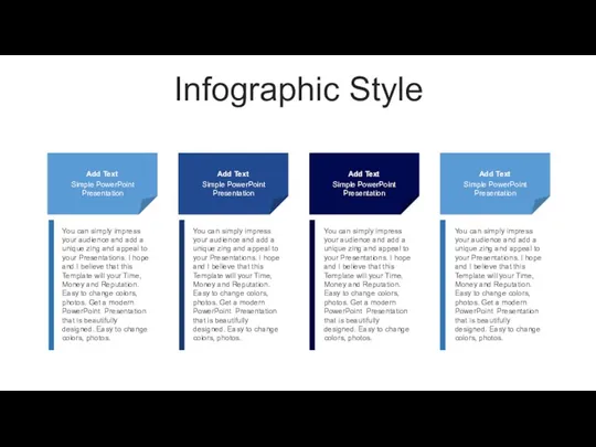 Infographic Style You can simply impress your audience and add