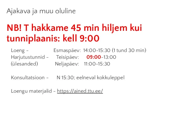 Ajakava ja muu oluline NB! T hakkame 45 min hiljem