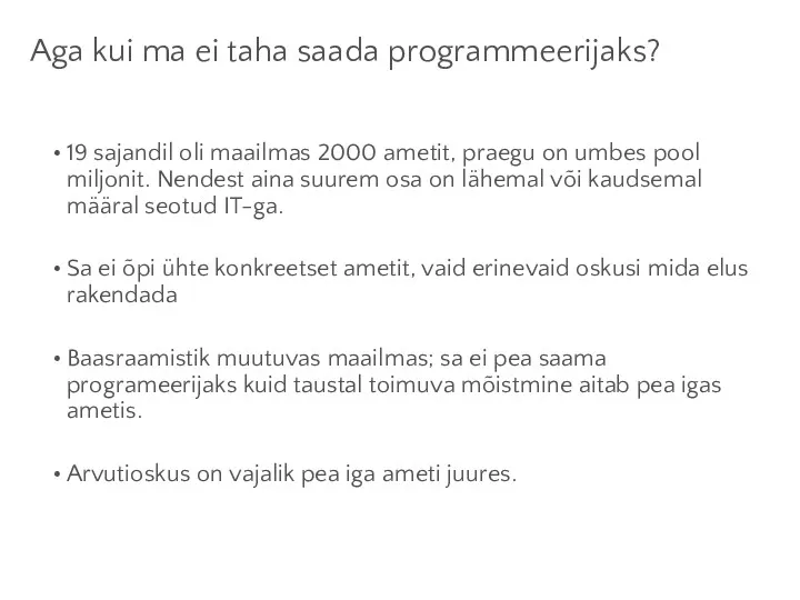 Aga kui ma ei taha saada programmeerijaks? 19 sajandil oli