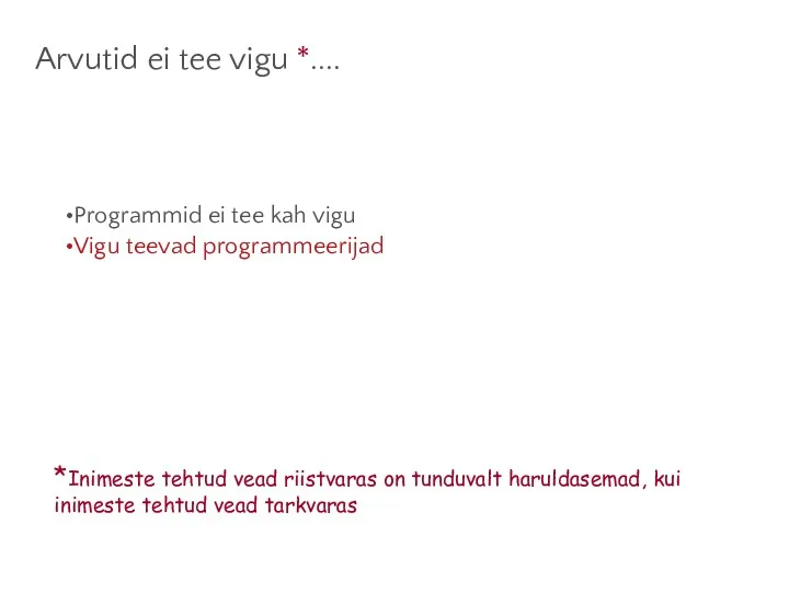 Arvutid ei tee vigu *.... Programmid ei tee kah vigu