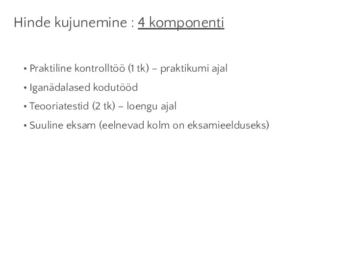 Hinde kujunemine : 4 komponenti Praktiline kontrolltöö (1 tk) –