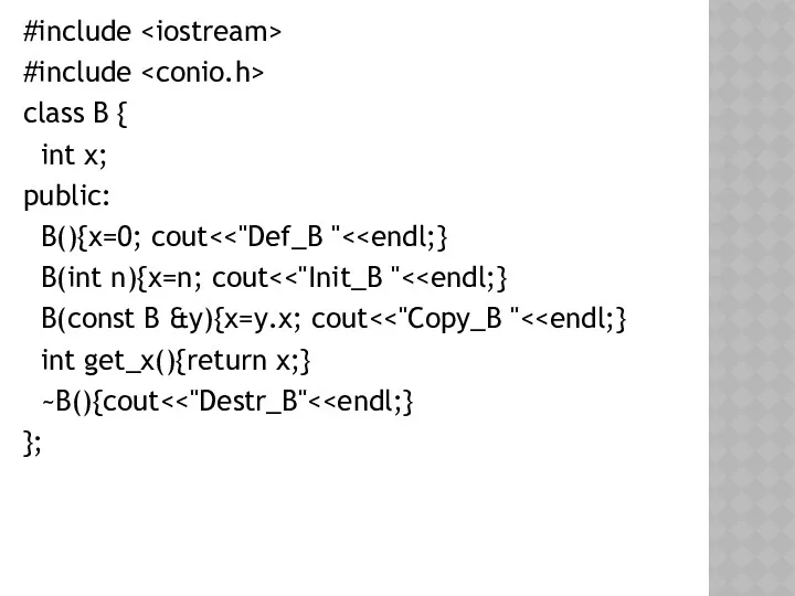 #include #include class B { int x; public: B(){x=0; cout
