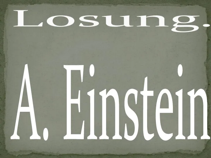 A. Einstein Losung.
