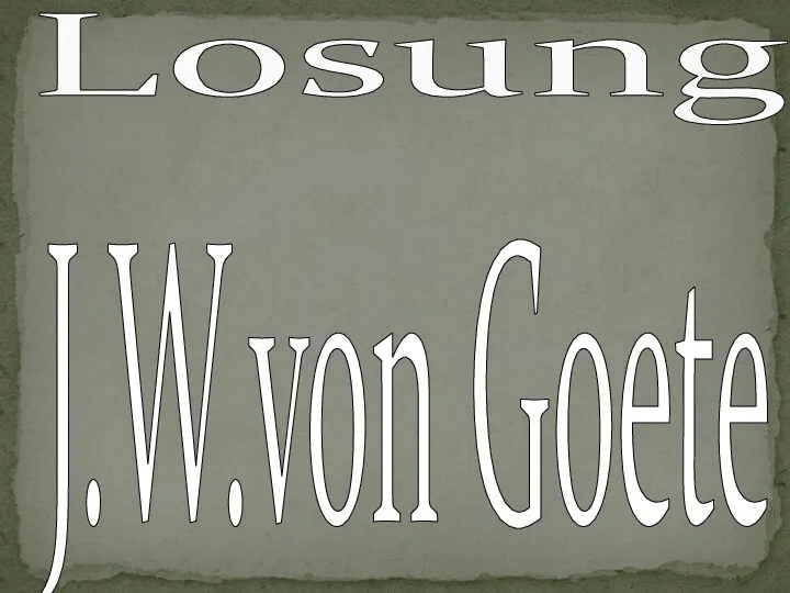 J.W.von Goete Losung