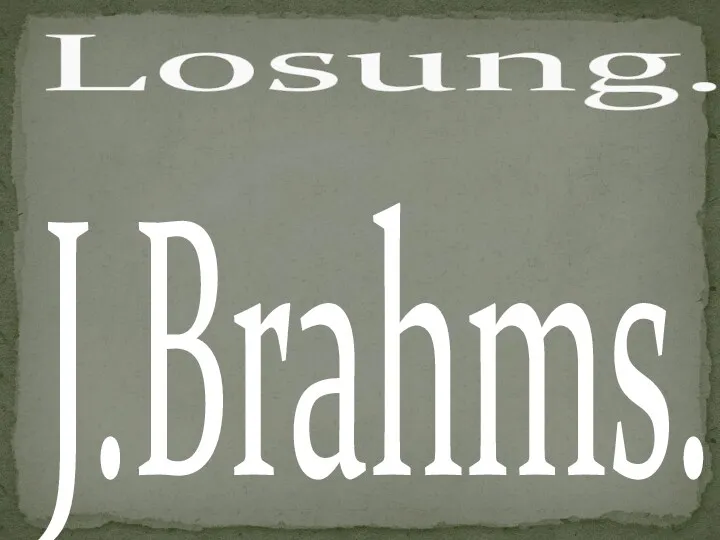 J.Brahms. Losung.