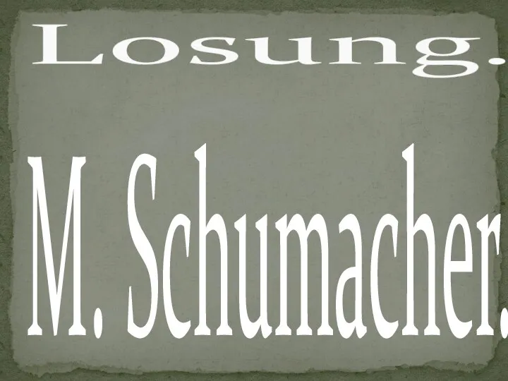 M. Schumacher. Losung.