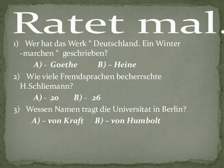 1) Wer hat das Werk “ Deutschland. Ein Winter -marchen “ geschrieben? A)