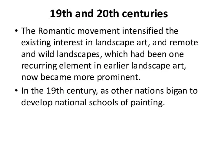 19th and 20th centuries The Romantic movement intensified the existing