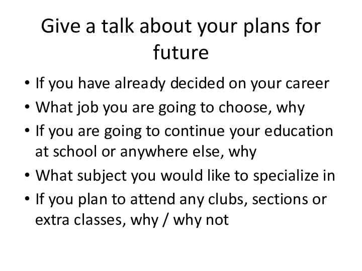 Give a talk about your plans for future If you