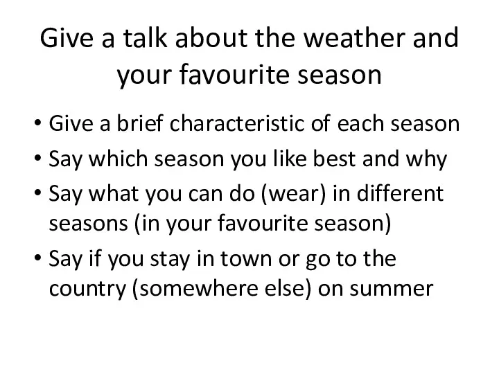 Give a talk about the weather and your favourite season
