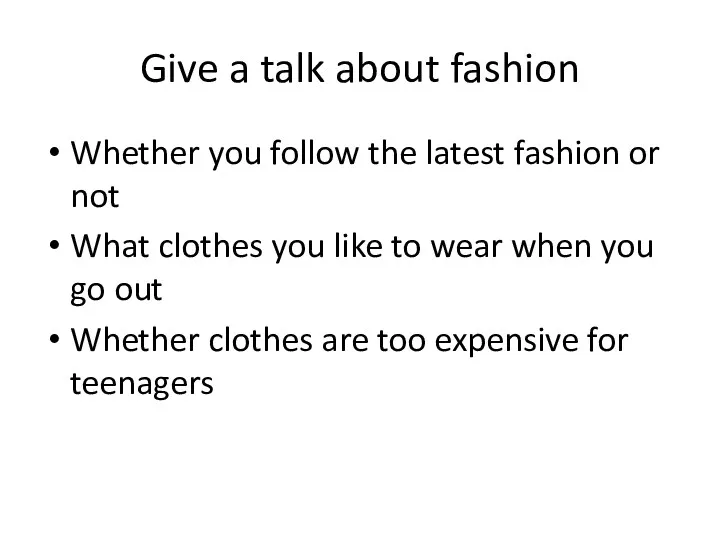 Give a talk about fashion Whether you follow the latest