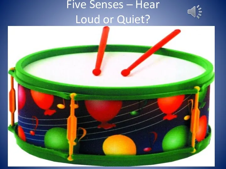 Five Senses – Hear Loud or Quiet?