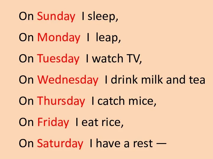 On Sunday I sleep, On Monday I leap, On Tuesday