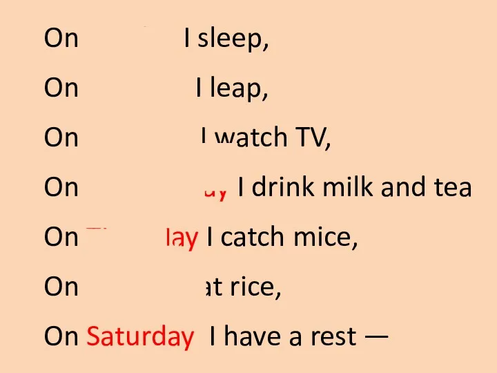 On Sunday I sleep, On Monday I leap, On Tuesday