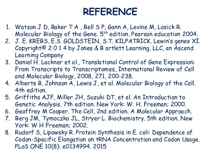 REFERENCE Watson J D, Baker T A , Bell S