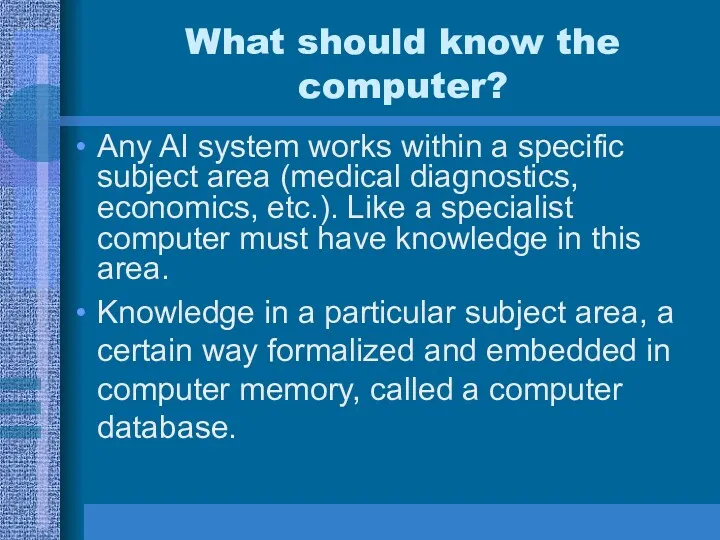 What should know the computer? Any AI system works within