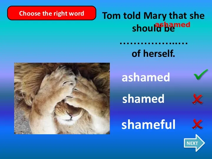 shamed ashamed shameful Tom told Mary that she should be