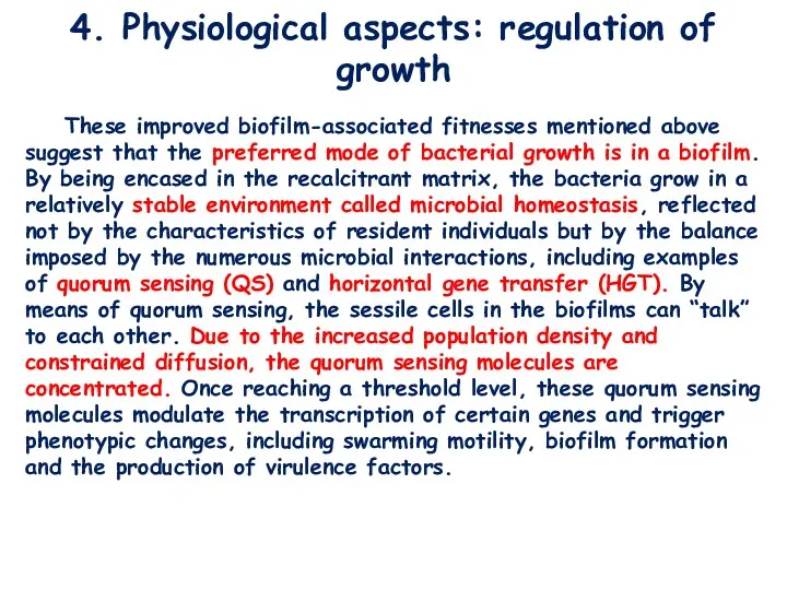 4. Physiological aspects: regulation of growth These improved biofilm-associated fitnesses