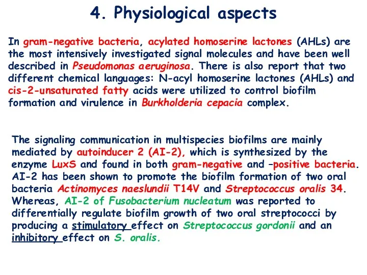 4. Physiological aspects In gram-negative bacteria, acylated homoserine lactones (AHLs)