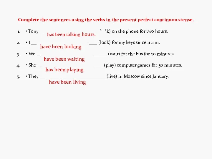 Complete the sentences using the verbs in the present perfect