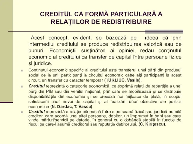 CREDITUL CA FORMĂ PARTICULARĂ A RELAŢIILOR DE REDISTRIBUIRE Acest concept,