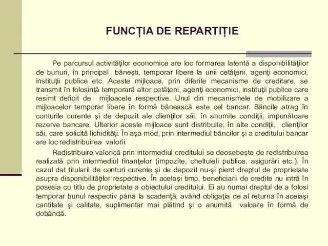 FUNCȚIA DE REPARTIȚIE Pe parcursul activităţilor economice are loc formarea