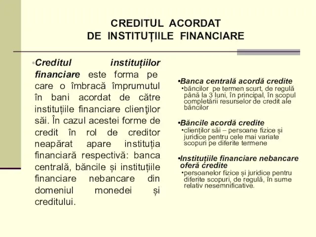 CREDITUL ACORDAT DE INSTITUȚIILE FINANCIARE Creditul instituțiilor financiare este forma