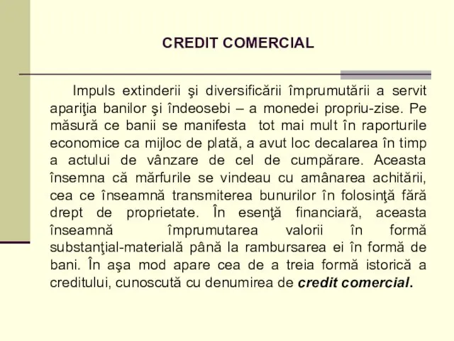 CREDIT COMERCIAL Impuls extinderii şi diversificării împrumutării a servit apariţia