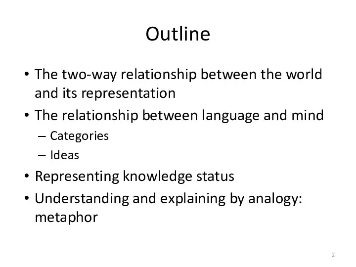 Outline The two-way relationship between the world and its representation