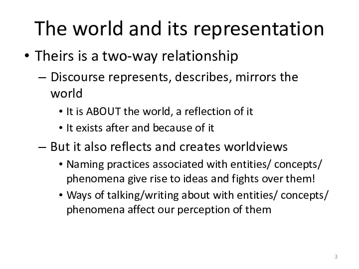 The world and its representation Theirs is a two-way relationship