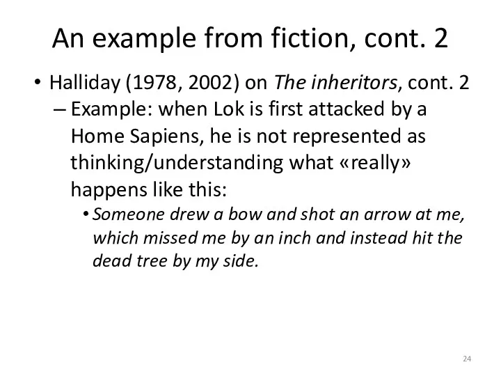 An example from fiction, cont. 2 Halliday (1978, 2002) on