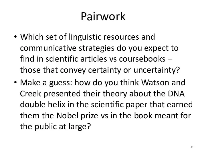 Pairwork Which set of linguistic resources and communicative strategies do