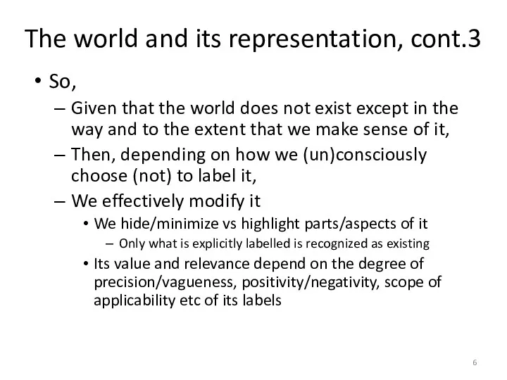 The world and its representation, cont.3 So, Given that the