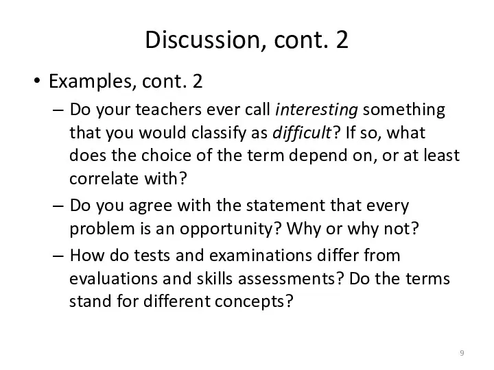 Discussion, cont. 2 Examples, cont. 2 Do your teachers ever