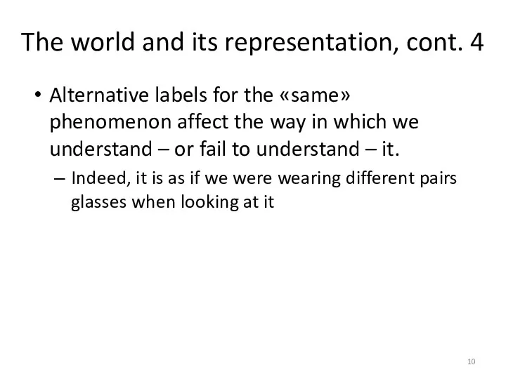 The world and its representation, cont. 4 Alternative labels for