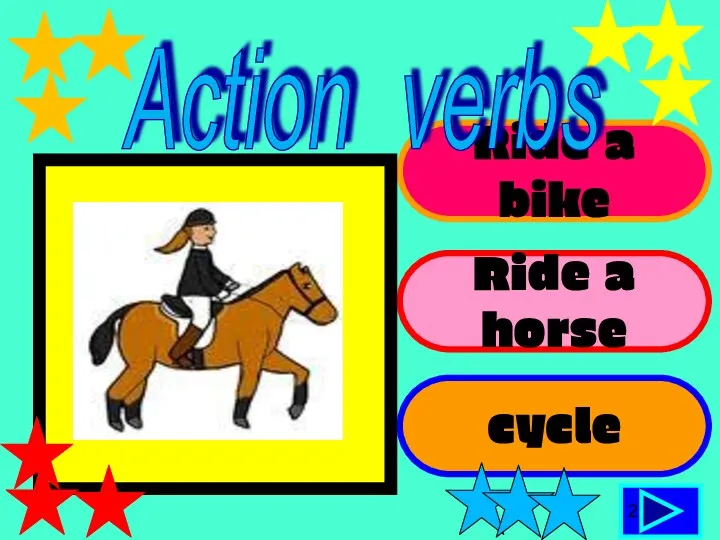 Ride a bike Ride a horse cycle 2 Action verbs