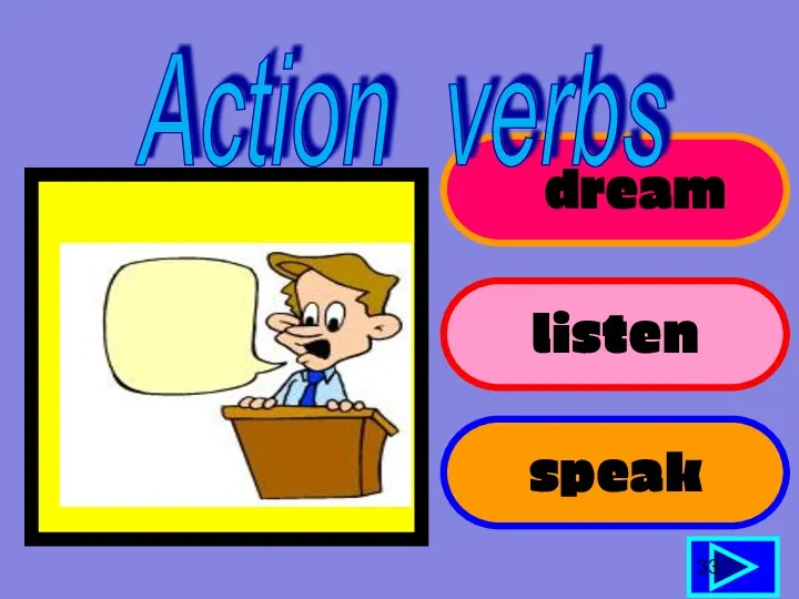 dream listen speak 33 Action verbs