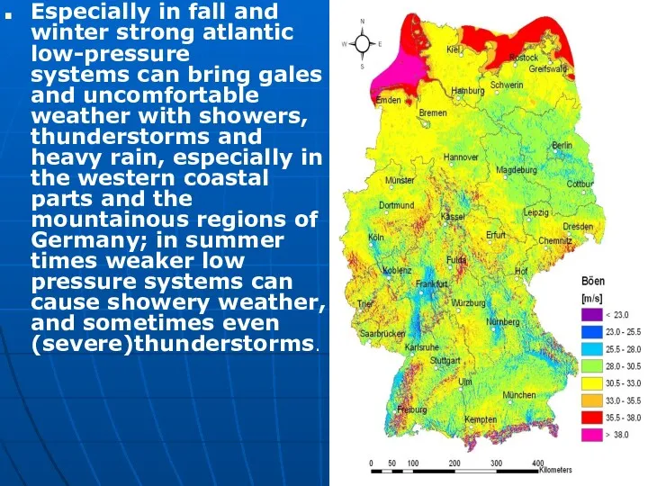 Especially in fall and winter strong atlantic low-pressure systems can